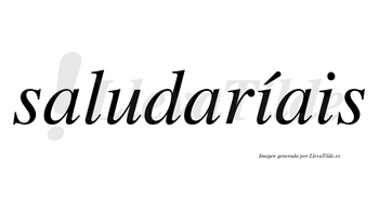 Saludaríais  lleva tilde con vocal tónica en la primera «i»