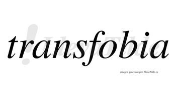 Transfobia no lleva tilde con vocal tónica en la «o»