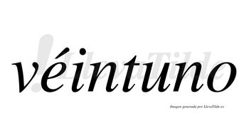 Véintuno  lleva tilde con vocal tónica en la «e»