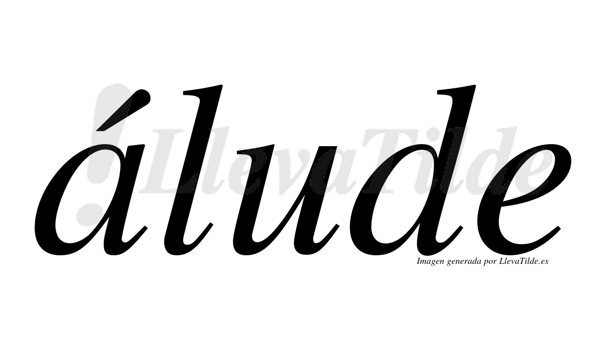 ¿Lleva tilde álude? | LlevaTilde.es