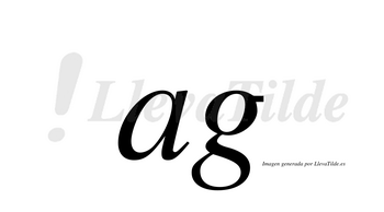 Ag  no lleva tilde con vocal tónica en la «a»