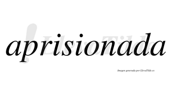 Aprisionada no lleva tilde con vocal tónica en la segunda «a»