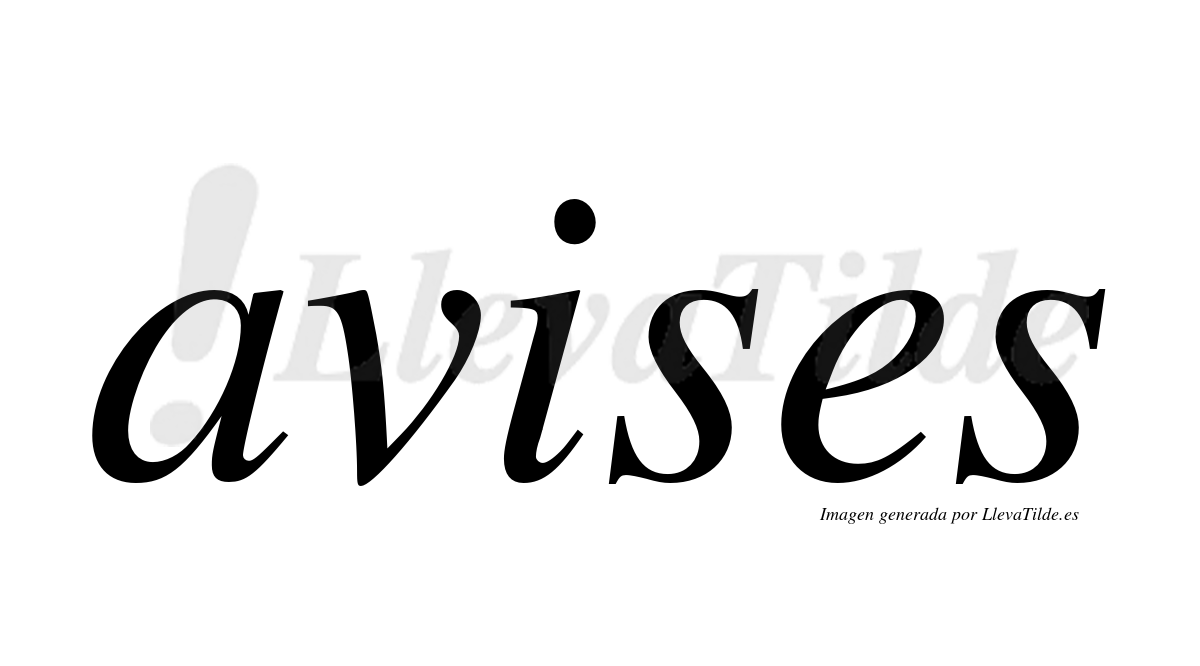 ¿Lleva tilde avises? | LlevaTilde.es