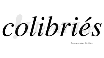 Colibriés lleva tilde con vocal tónica en la «e»