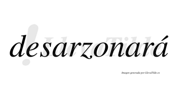Desarzonará  lleva tilde con vocal tónica en la tercera «a»