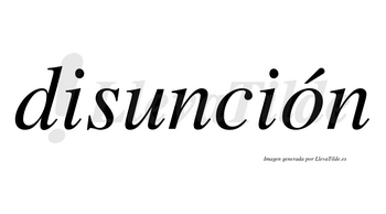 Disunción lleva tilde con vocal tónica en la «o»