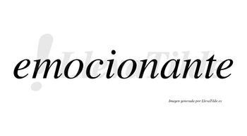 Emocionante  no lleva tilde con vocal tónica en la «a»