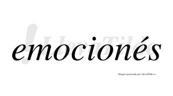 Emocionés  lleva tilde con vocal tónica en la segunda «e»