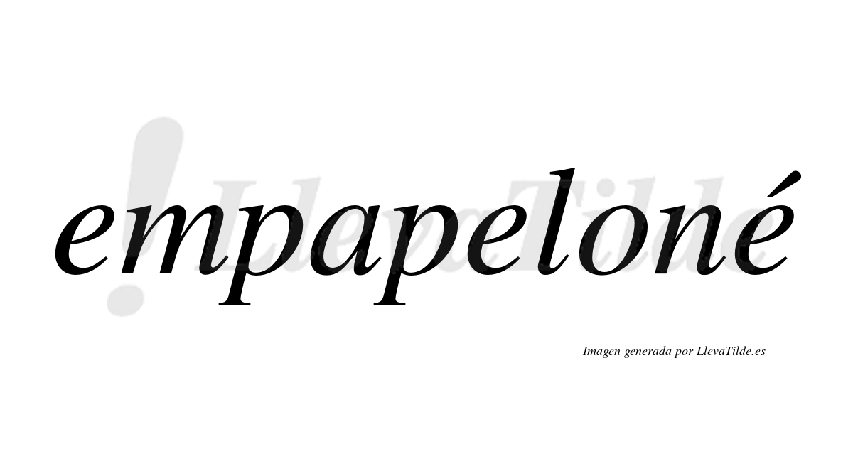 Empapeloné  lleva tilde con vocal tónica en la tercera "e"