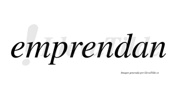 Emprendan no lleva tilde con vocal tónica en la segunda «e»