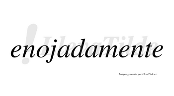 Enojada  no lleva tilde con vocal tónica en la primera «a»