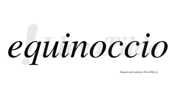 Equinoccio  no lleva tilde con vocal tónica en la primera «o»