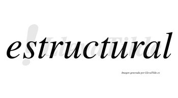 Estructural  no lleva tilde con vocal tónica en la «a»