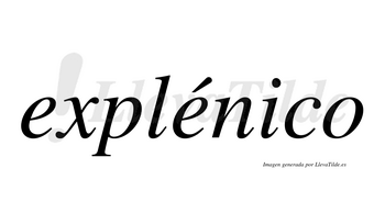 Explénico  lleva tilde con vocal tónica en la segunda «e»
