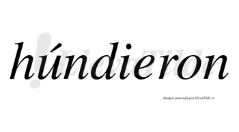 Húndieron lleva tilde con vocal tónica en la «u»