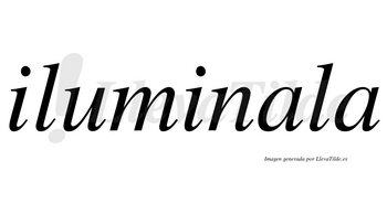 Iluminala no lleva tilde con vocal tónica en la primera «a»