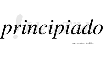 Principiado  no lleva tilde con vocal tónica en la «a»