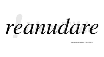 Reanudare no lleva tilde con vocal tónica en la segunda «a»