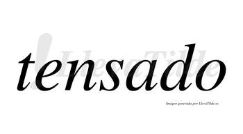Tensado  no lleva tilde con vocal tónica en la «a»