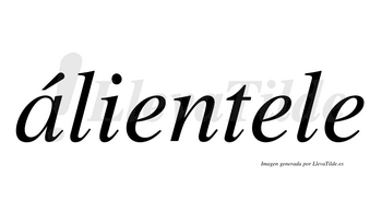 Álientele  lleva tilde con vocal tónica en la «a»