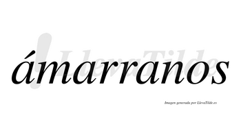 Ámarranos  lleva tilde con vocal tónica en la primera «a»