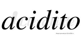 Acidito no lleva tilde con vocal tónica en la segunda «i»