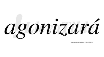 Agonizará  lleva tilde con vocal tónica en la tercera «a»