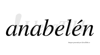 Anabelén  lleva tilde con vocal tónica en la segunda «e»