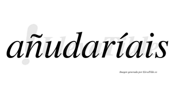 Añudaríais  lleva tilde con vocal tónica en la primera «i»