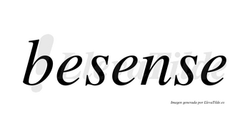 Besense no lleva tilde con vocal tónica en la segunda «e»