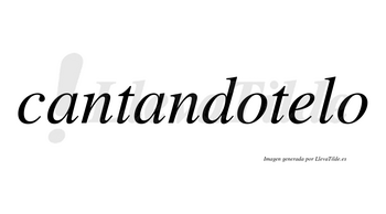 Cantandotelo no lleva tilde con vocal tónica en la «e»