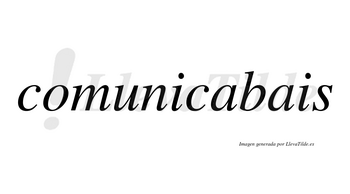 Comunicabais no lleva tilde con vocal tónica en la primera «a»