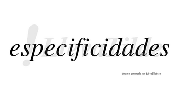 Especificidades no lleva tilde con vocal tónica en la «a»