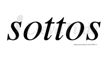 Sottos no lleva tilde con vocal tónica en la primera «o»