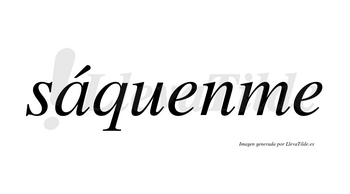 Sáquenme  lleva tilde con vocal tónica en la «a»
