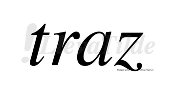 Traz no lleva tilde con vocal tónica en la «a»
