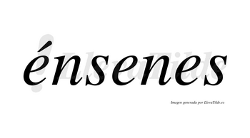 Énsenes lleva tilde con vocal tónica en la primera «e»