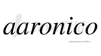 Aaronico no lleva tilde con vocal tónica en la «i»