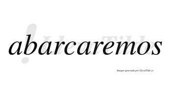 Abarcaremos no lleva tilde con vocal tónica en la «e»