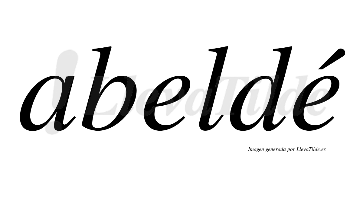 Abeldé  lleva tilde con vocal tónica en la segunda "e"
