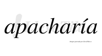 Apacharía  lleva tilde con vocal tónica en la «i»