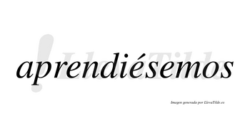 Aprendiésemos  lleva tilde con vocal tónica en la segunda «e»