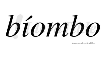 Bíombo lleva tilde con vocal tónica en la «i»