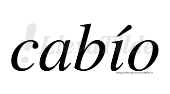 Cabío  lleva tilde con vocal tónica en la «i»