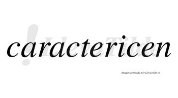 Caractericen  no lleva tilde con vocal tónica en la «i»