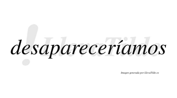 Desapareceríamos  lleva tilde con vocal tónica en la «i»