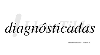 Diagnósticadas  lleva tilde con vocal tónica en la «o»
