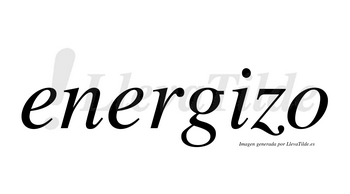 Energizo  no lleva tilde con vocal tónica en la «i»