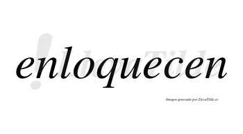 Enloquecen no lleva tilde con vocal tónica en la segunda «e»