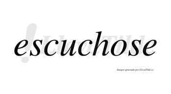 Escuchose  no lleva tilde con vocal tónica en la «o»